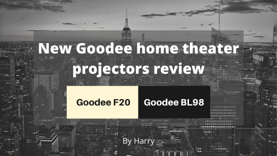 Goodee home theater projectors review