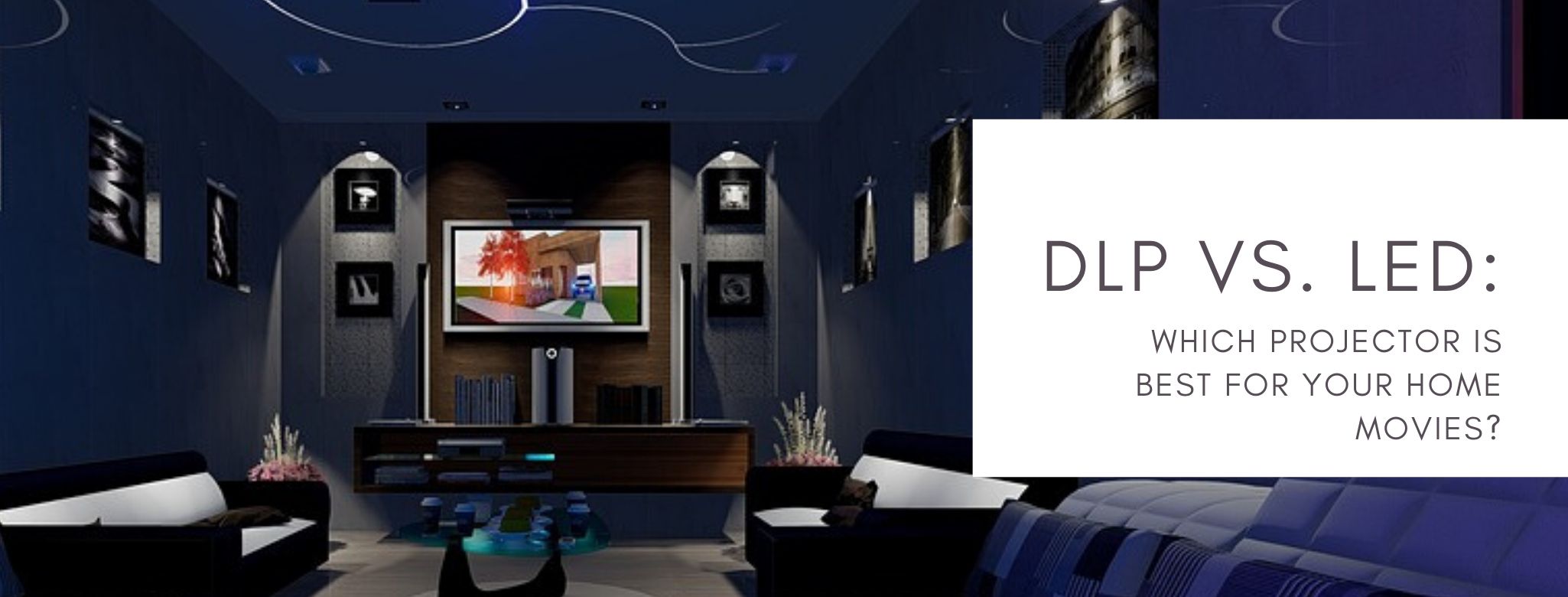 Effektivitet tricky entusiastisk DLP VS LED: Which Projector Is Best For Your Home Movies? | Goodee Sto